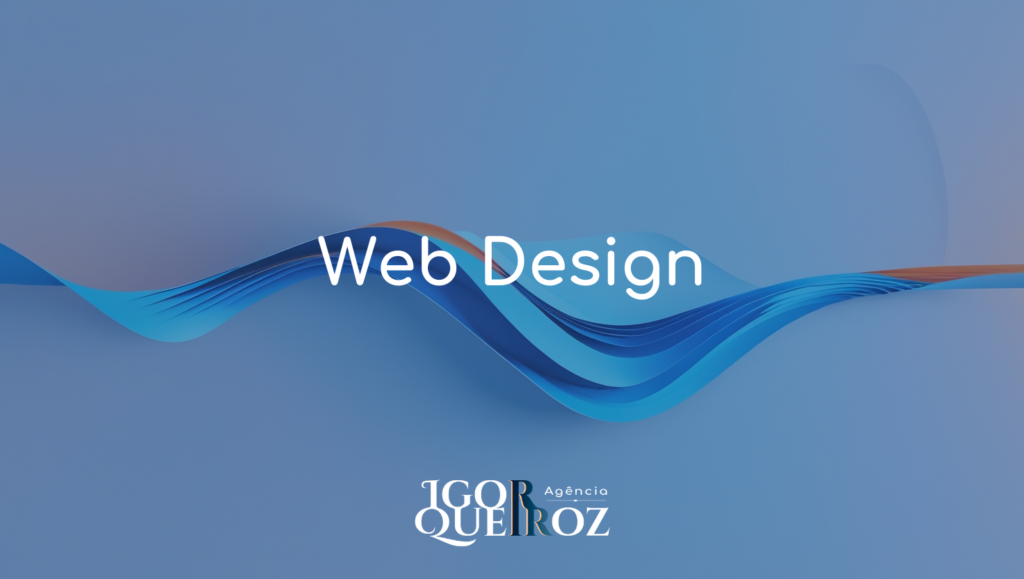 Web Design - Agência Igor Queiroz - Especialista em Marketing Estratégico e Performance
